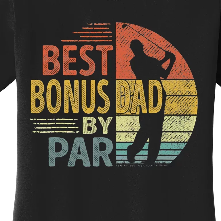 Father's Day Best Bonus Dad By Par Golf Gifts For Dad Women's T-Shirt