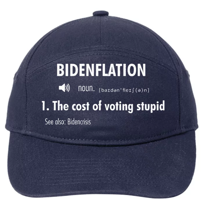 Funny Definition BidenFlation The Cost Of Voting Stupid 7-Panel Snapback Hat