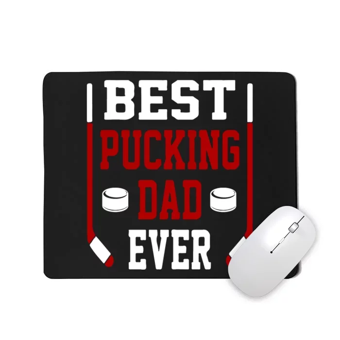 Father's Day Best Pucking Dad Ever Gift Mousepad