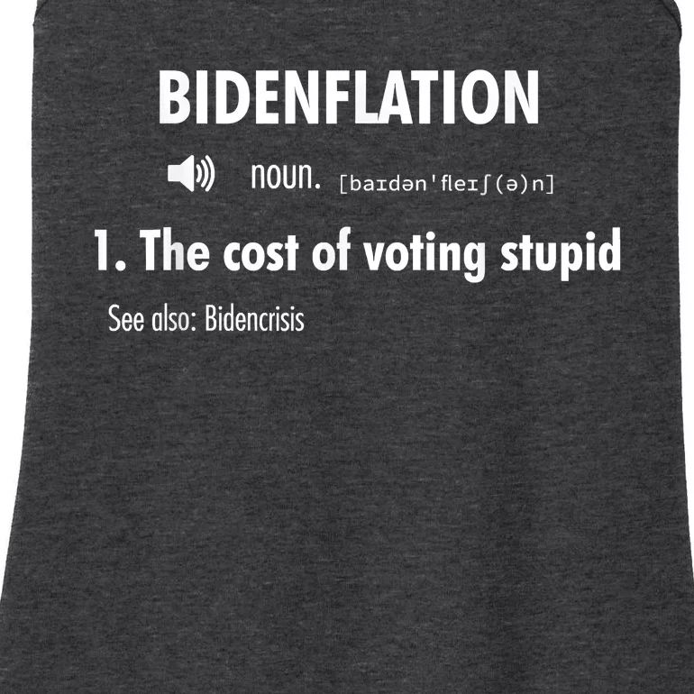 Funny Definition BidenFlation The Cost Of Voting Stupid Ladies Essential Tank