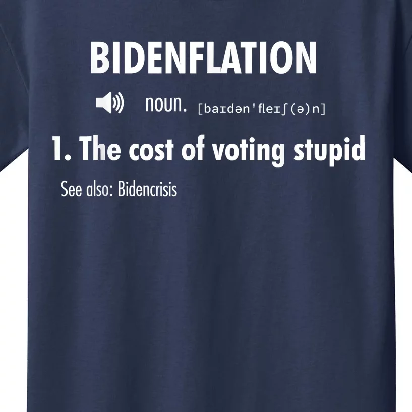 Funny Definition BidenFlation The Cost Of Voting Stupid Kids T-Shirt