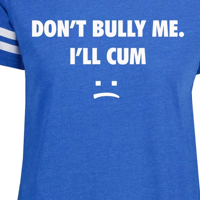 Funny Don’T Bully Me Enza Ladies Jersey Football T-Shirt