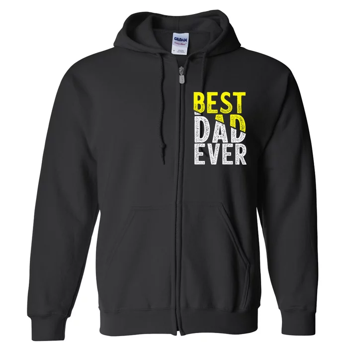 Father Day Best Dad Ever From Daughter Son Mom Full Zip Hoodie