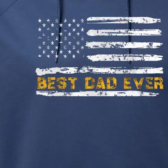 Fathers Day Best Dad Ever With US American Flag Performance Fleece Hoodie