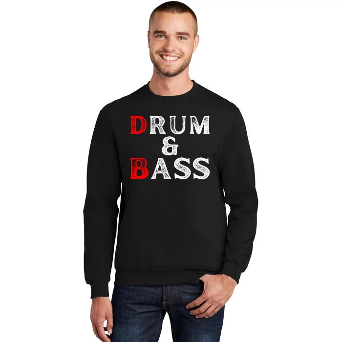 Funny Drum & Bass Rum & Ass Lovers Tall Sweatshirt