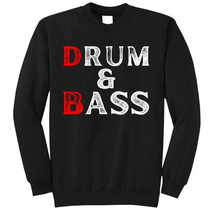 Funny Drum & Bass Rum & Ass Lovers Tall Sweatshirt