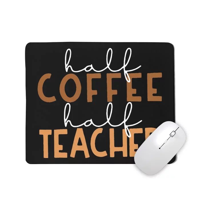 First Day Back To School Half Coffee Half Teacher Gift Women Mousepad