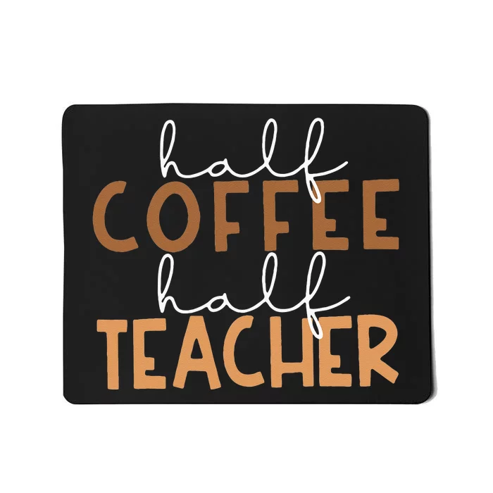 First Day Back To School Half Coffee Half Teacher Gift Women Mousepad