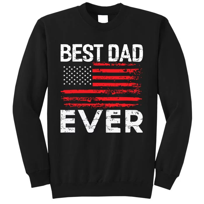 Best Dad Ever With US American Flag Fathers Day Gifts Tall Sweatshirt