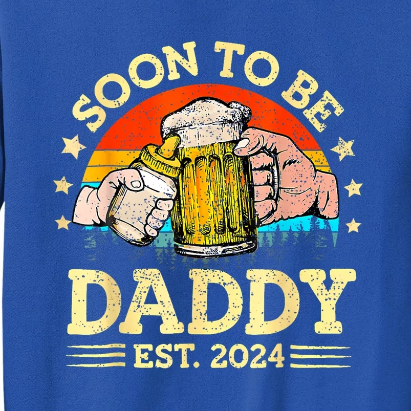 FatherS Day Beer Soon To Be Daddy 2024 First Tall Sweatshirt