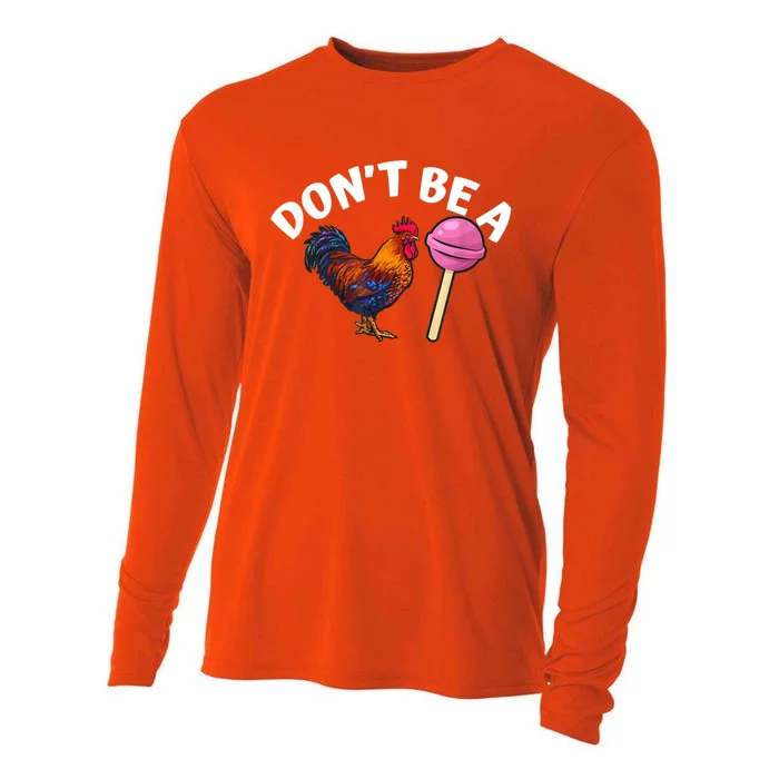 Funny Don't Be A Cock Or A Sucker Gift Cooling Performance Long Sleeve Crew