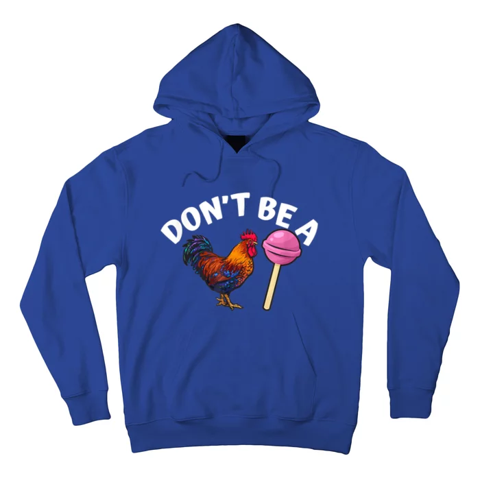 Funny Don't Be A Cock Or A Sucker Gift Hoodie