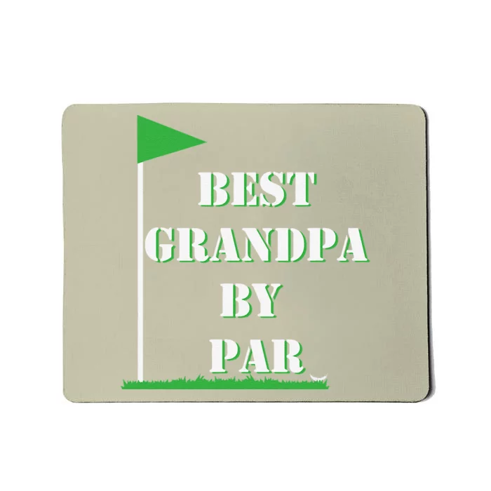 Fathers Day Best Grandpa By Par Funny Golf Gift Mousepad