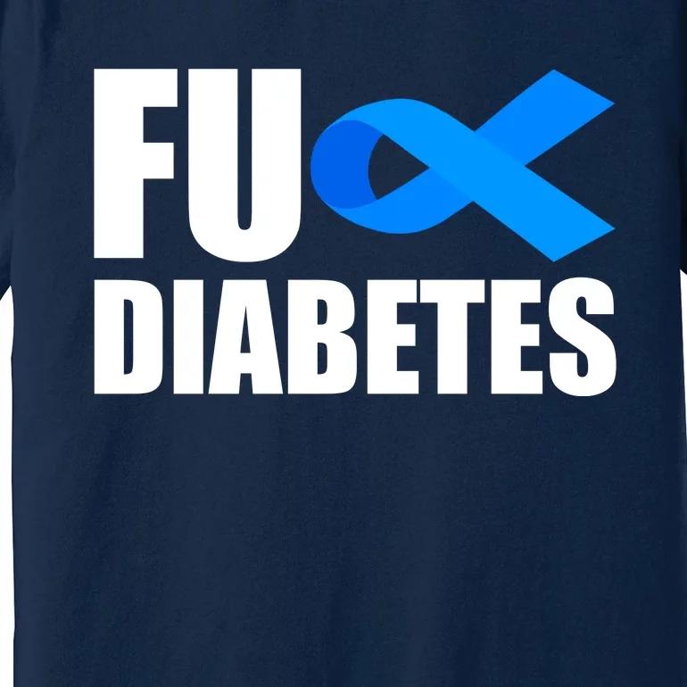 Fuck Diabetes Blue Ribbon Awareness Premium T-Shirt