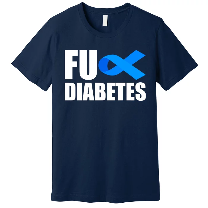 Fuck Diabetes Blue Ribbon Awareness Premium T-Shirt