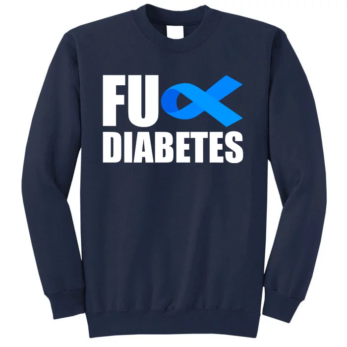 Fuck Diabetes Blue Ribbon Awareness Tall Sweatshirt