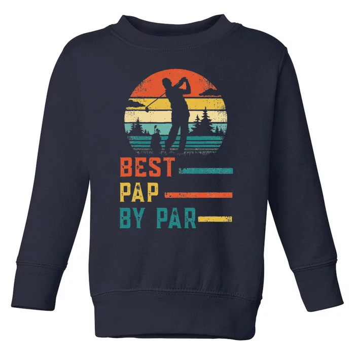 Fathers Day Best Pap By Par Golf Gifts For Dad Grandpa Toddler Sweatshirt