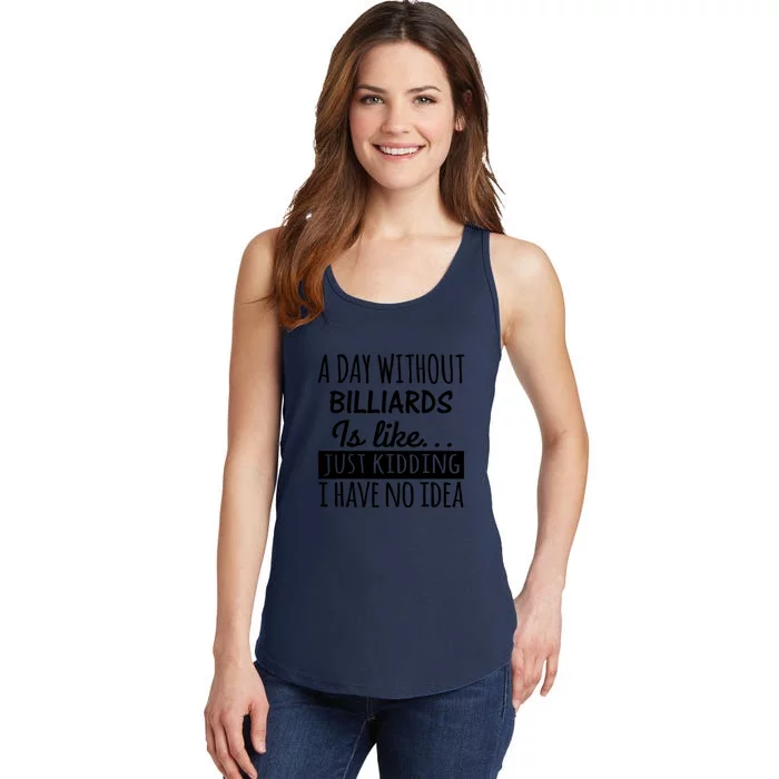 Father's Day Billiards A Day Without Billiards Is Like Gift For Dad Ladies Essential Tank