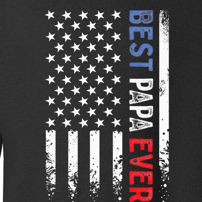 Fathers Day Best Papa Ever With US American Flag Toddler Sweatshirt