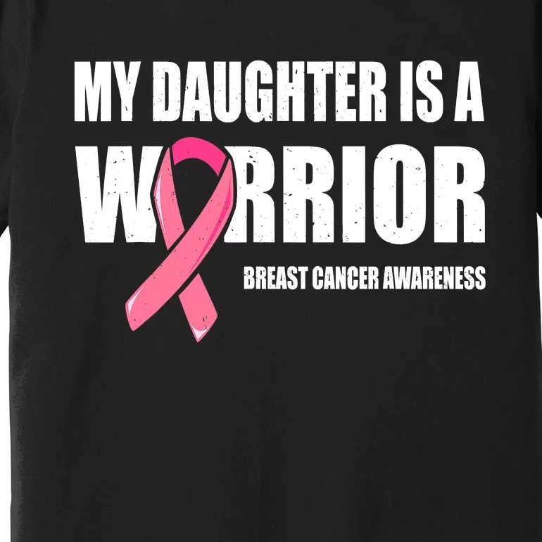 Funny Daughter Breast Cancer Breast Cancer Warrior Premium T-Shirt