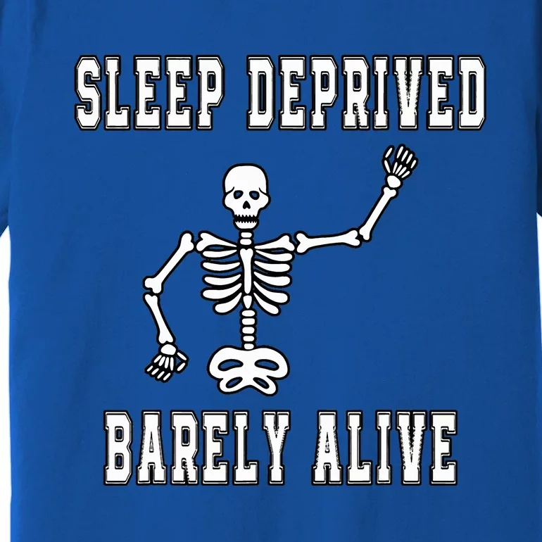 Funny Deprived Barely Alive Funny Sarcasm Saying Premium T-Shirt