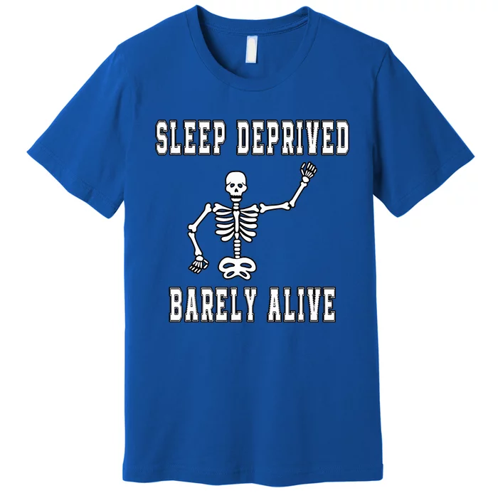 Funny Deprived Barely Alive Funny Sarcasm Saying Premium T-Shirt