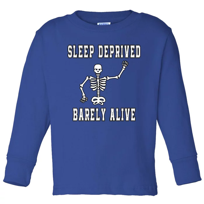 Funny Deprived Barely Alive Funny Sarcasm Saying Toddler Long Sleeve Shirt