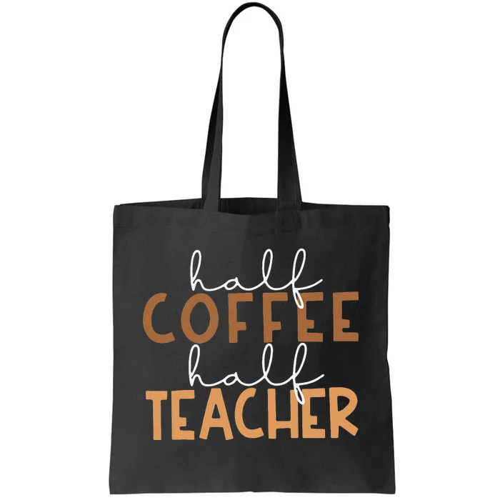 First Day Back To School Half Coffee Half Teacher Gift Tote Bag