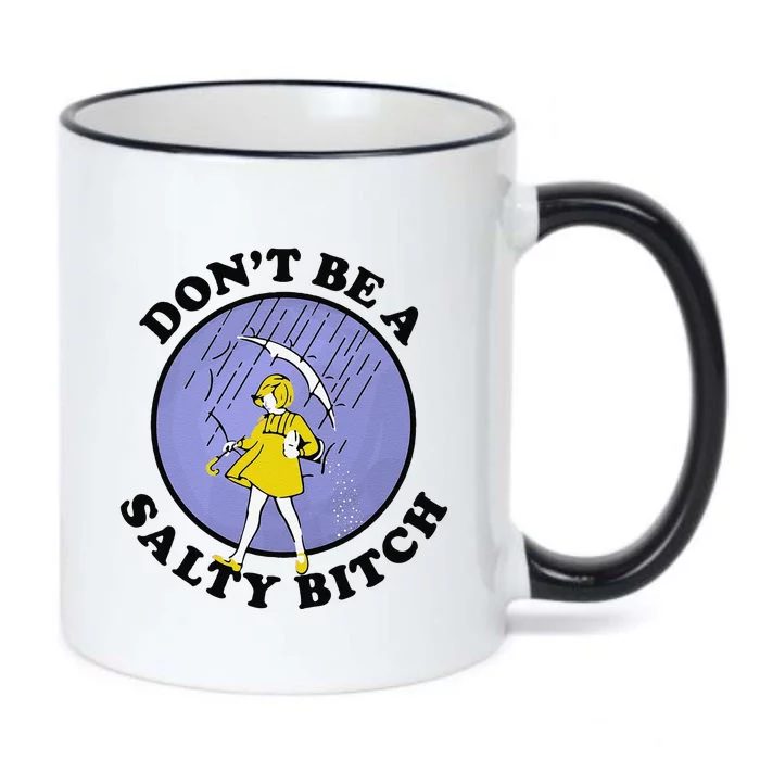 Funny DonT Be A Salty Bitch Gift Black Color Changing Mug