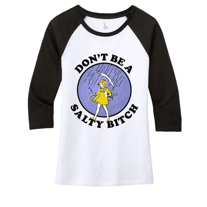 Funny DonT Be A Salty Bitch Gift Women's Tri-Blend 3/4-Sleeve Raglan Shirt