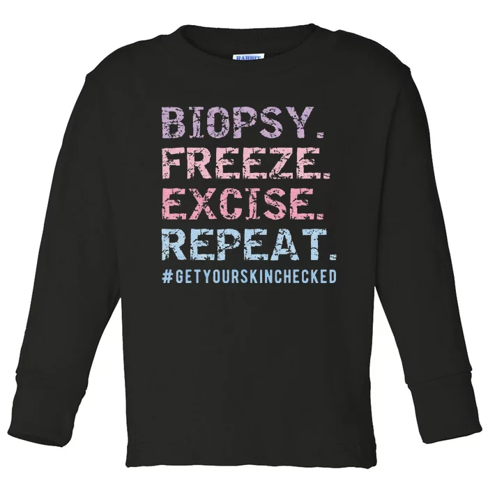 Funny Dermatologist Biopsy Freeze Excise Repeat Dermatology Toddler Long Sleeve Shirt