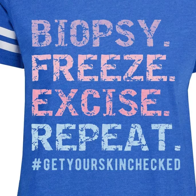 Funny Dermatologist Biopsy Freeze Excise Repeat Dermatology Enza Ladies Jersey Football T-Shirt