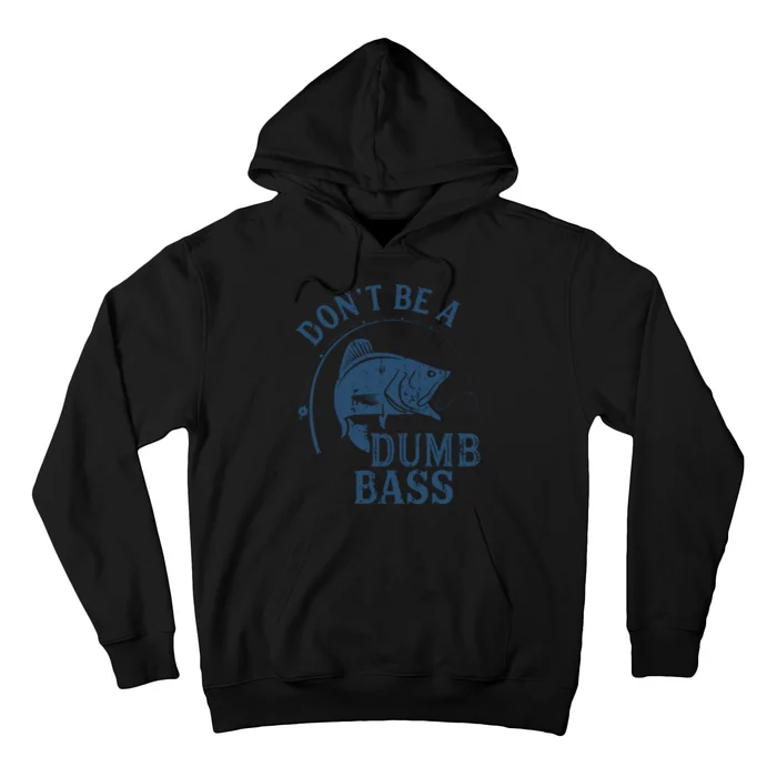 Fishing Dont Be A Dumb Bass Funny Dad Joke Papa Gift Hoodie