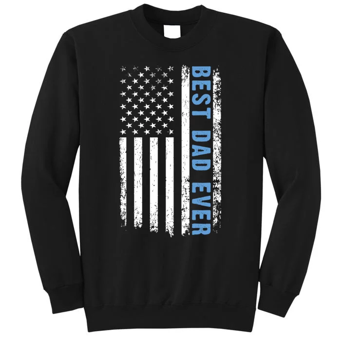 Fathers Day Best Dad Ever With US American Flag Tall Sweatshirt