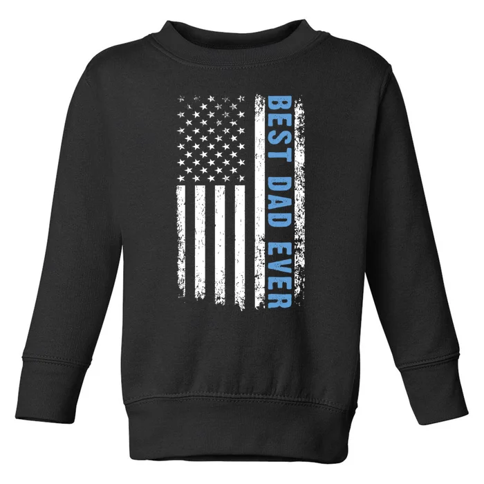 Fathers Day Best Dad Ever With US American Flag Toddler Sweatshirt