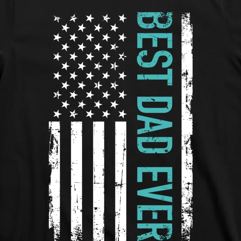 Fathers Day Best Dad Ever With US American Flag T-Shirt