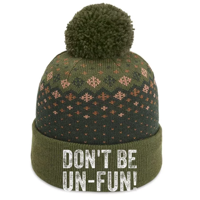 Funny DonT Be Un Fun! Motivational Positive Message Vintage The Baniff Cuffed Pom Beanie