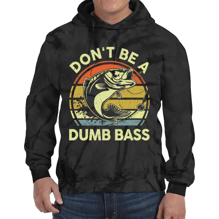 Funny Dont Be Dumb Bass Fish Fathers Day Gift Dad Fishing Tie Dye Hoodie