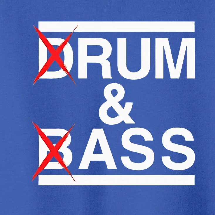 Funny Drum & Bass Rum & Ass Lovers Toddler T-Shirt