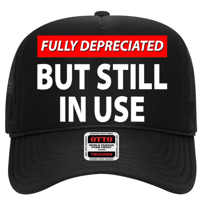 Fully Depreciated But Still In Use Funny Accounting Quote High Crown Mesh Trucker Hat