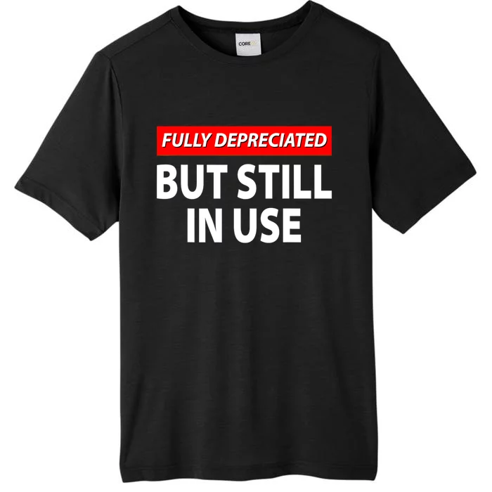 Fully Depreciated But Still In Use Funny Accounting Quote ChromaSoft Performance T-Shirt