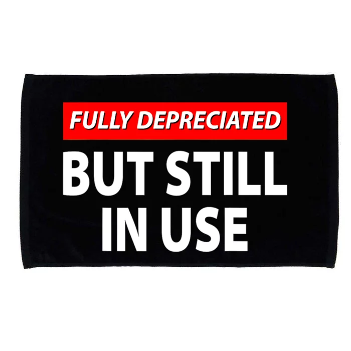 Fully Depreciated But Still In Use Funny Accounting Quote Microfiber Hand Towel