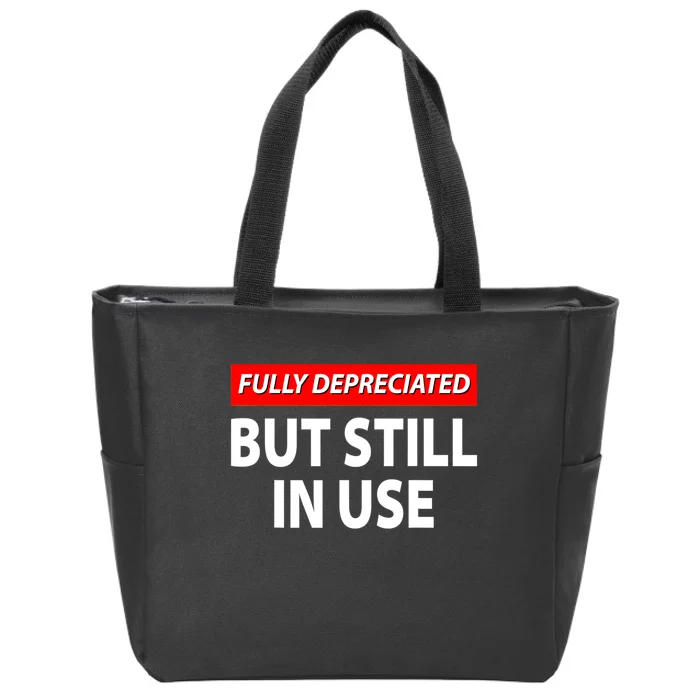 Fully Depreciated But Still In Use Funny Accounting Quote Zip Tote Bag