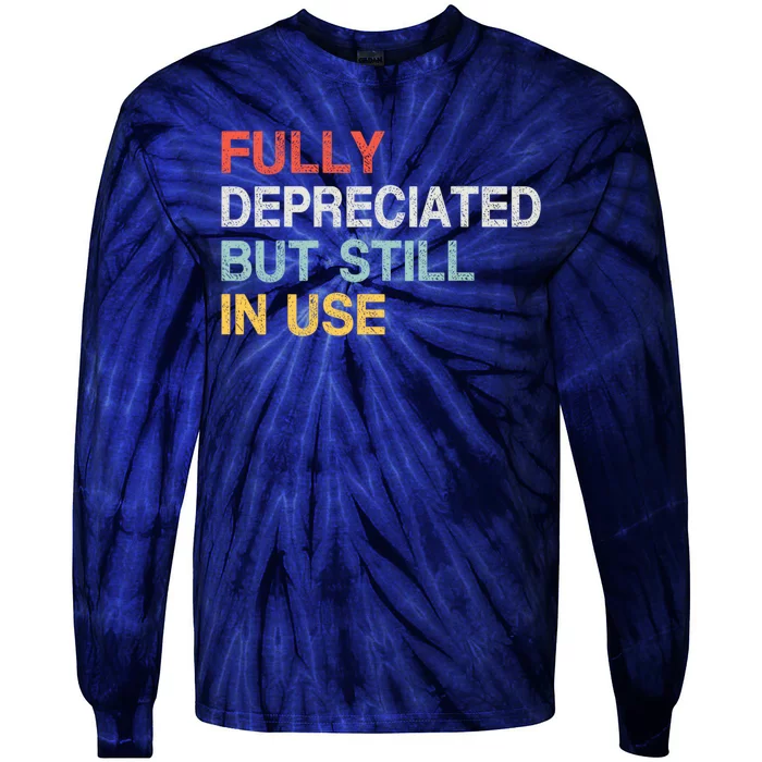 Fully Depreciated But Still In Use Funny Accounting Quote Tie-Dye Long Sleeve Shirt