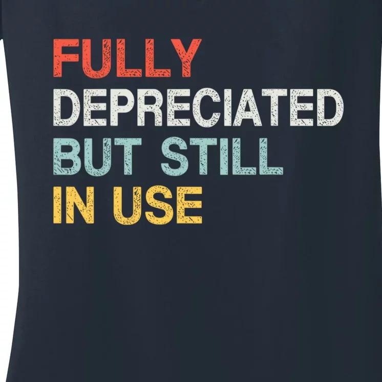 Fully Depreciated But Still In Use Funny Accounting Quote Women's V-Neck T-Shirt