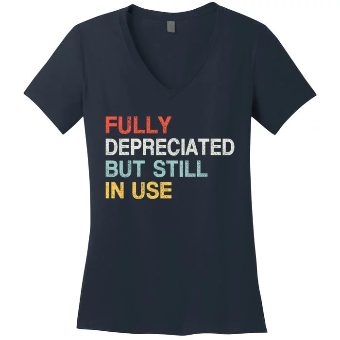 Fully Depreciated But Still In Use Funny Accounting Quote Women's V-Neck T-Shirt