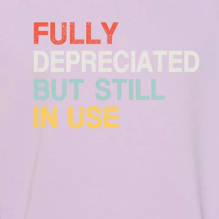 Fully Depreciated But Still In Use Funny Accounting Quote Garment-Dyed Sweatshirt