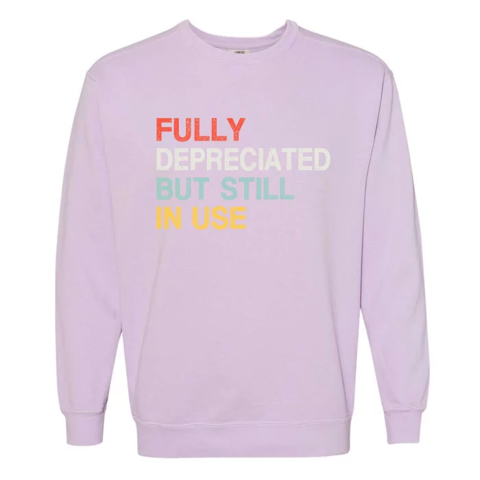 Fully Depreciated But Still In Use Funny Accounting Quote Garment-Dyed Sweatshirt