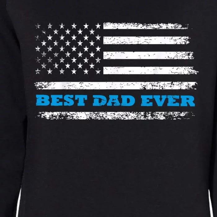 Fathers Day Best Dad Ever With Fathers Day Best Dad Ever With US American Flag Womens California Wash Sweatshirt