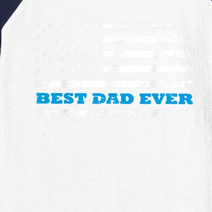 Fathers Day Best Dad Ever With Fathers Day Best Dad Ever With US American Flag Baseball Sleeve Shirt